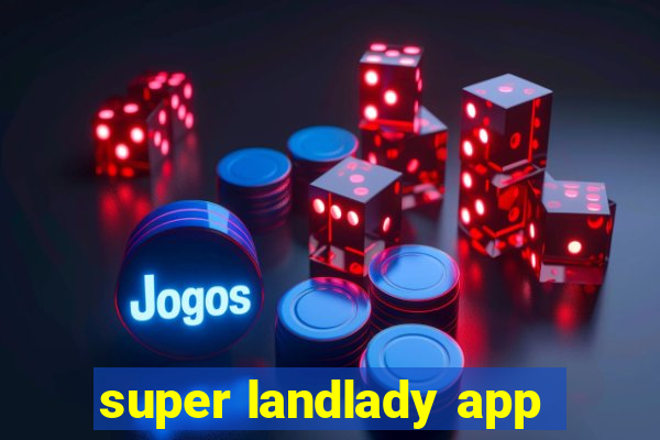 super landlady app